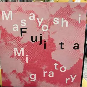 LP Masayoshi Fujita: Migratory