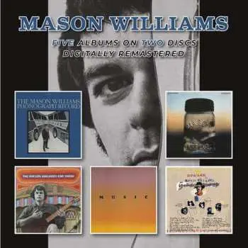 2CD Mason Williams: Five Albums On Two Discs: The Mason Williams Phonograph Record / The Mason Williams Ear Show / Music By Mason Williams / Hand Made / Sharepickers