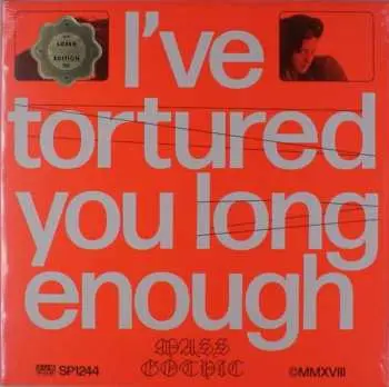 LP Mass Gothic: I've Tortured You Long Enough