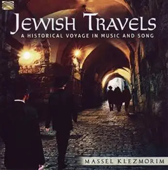 CD Massel Klezmorim: Jewish Travels • A Historical Voyage In Music And Song