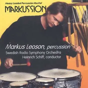 CD Masson / Leoson / Schiff / Swedish Radio So: Markussion: Heavy Loaded Percussion Recital