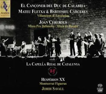 3CD/SACD Mateo Flecha El Viejo: El Cançoner Del Duc De Calàbria / Villancicos & Ensaladas / Missa Pro Defunctis · Missa De Batalla