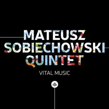 CD Mateusz Sobiechowski Quintet: Vital Music