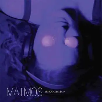 LP Matmos: The Ganzfeld EP