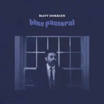 LP Matt Dorrien: Blue Pastoral