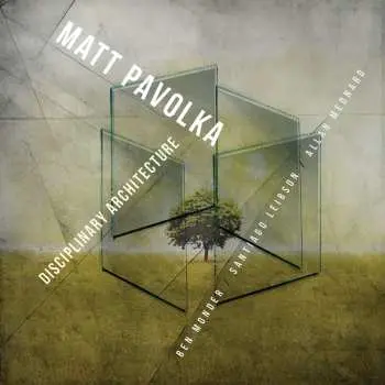 CD Matt Pavolka: Disciplinary Architecture