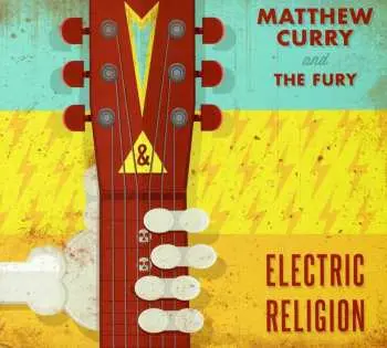 CD Matthew Curry & The Fury: Electric Religion
