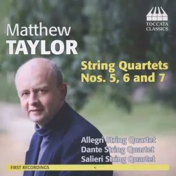 CD Matthew Taylor: String Quartets Nos. 5, 6 And 7