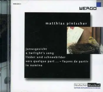 CD Matthias Pintscher: Janusgesicht / A Twilight's Song / Lieder Und Schneebilder / Vers Quelque Part ... - Façons De Partir / In Nomine