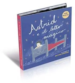 CD Matthieu Mantanus: Astrid E Il Letto Magico