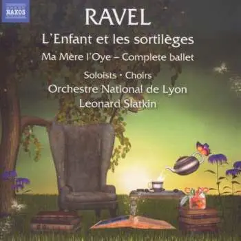 CD Maurice Ravel: L'Enfant Et Les Sortilèges · Ma Mère L'Oye - Complete Ballet