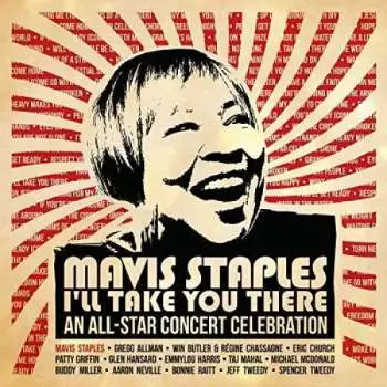 CD Mavis Staples: Mavis Staples: I'll Take You There: An All-Star Concert Celebration