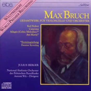 CD Max Bruch: Die Werke Für Cello & Orchester