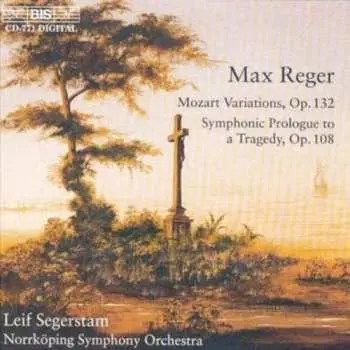 CD Max Reger: Mozart Variations, Op.132 - Symphonic Prologue To A Tragedy, Op. 108