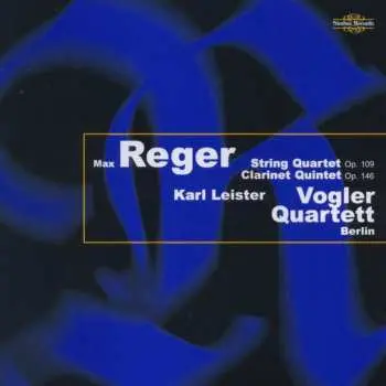 CD Max Reger: String Quartet Op. 109 / Clarinet Quintet Op. 146