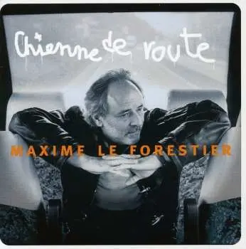 CD Maxime Le Forestier: Chienne De Route