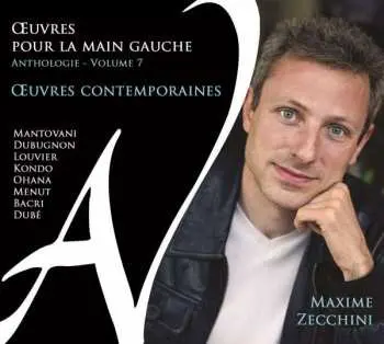 CD Maxime Zecchini: Klavierwerke Für Die Linke Hand "oeuvres Pour La Main Gauche" - Anthologie Vol.7