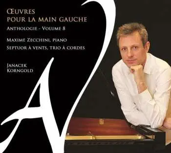 CD Maxime Zecchini: Klavierwerke Für Die Linke Hand "oeuvres Pour La Main Gauche" - Anthologie Vol.8
