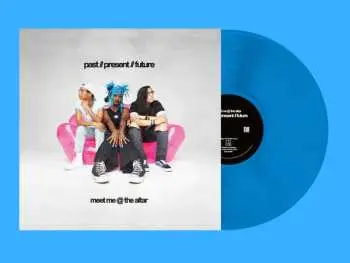 LP Meet Me @ The Altar: Past // Present // Future