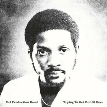 CD Mel Production Band: Trying To Get Out Of Here