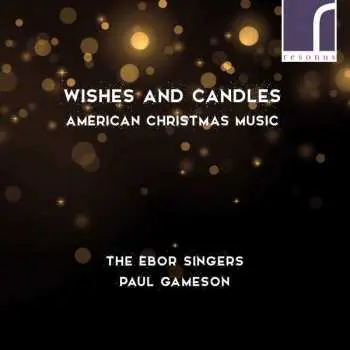 CD The Ebor Singers: Wishes And Candles (American Christmas Music)