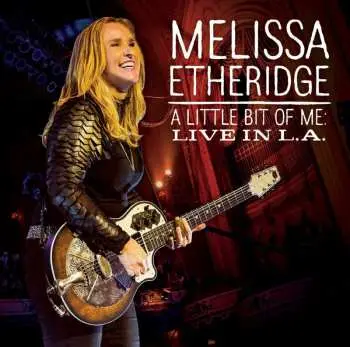 CD/DVD Melissa Etheridge: A Little Bit Of ME: Live In L.A.