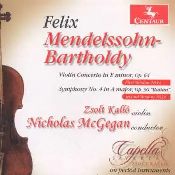 CD Mendelssohn / Kallo / Savaria / Mcgegan: Violin Cto In E Minor Op 64 / Sym No 4 In A Major