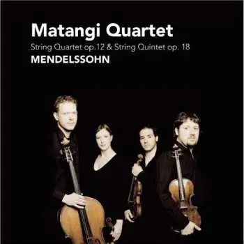 CD Mendelssohn / Matangi Quartet / Majoor / Menacho: String Quartet & Quintet