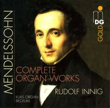 4CD Felix Mendelssohn-Bartholdy: Complete Organ Works