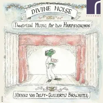 CD Menno Van Delft: Divine Noise (Theatrical Music For Two Harpsichords)