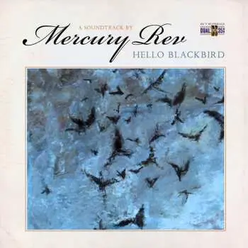 LP Mercury Rev: Hello Blackbird (A Soundtrack By Mercury Rev) LTD | CLR