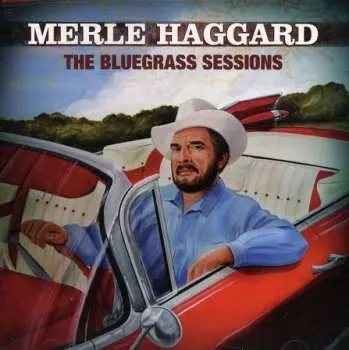 CD Merle Haggard: The Bluegrass Sessions