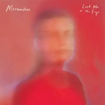 LP Mermaidens: Look Me In The Eye