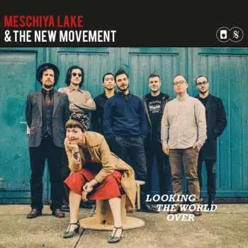 CD Meschiya Lake: Looking The World Over