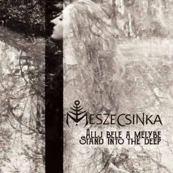 LP Meszecsinka: Állj Bele A Mélybe = Stand Into The Deep