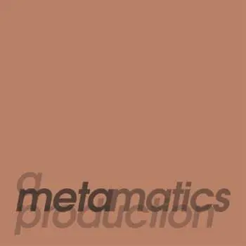 2LP Metamatics: A Metamatics Production CLR | LTD