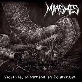 CD Miasmes: Violence, Blasph?me Et Pourriture