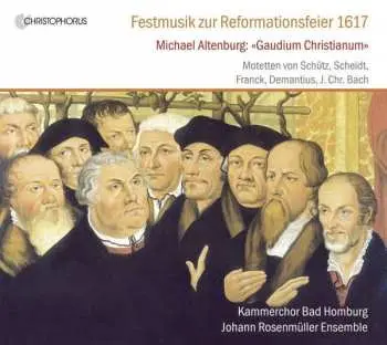 CD Michael Altenburg: Festmusik Zur Reformationsfeier 1617
