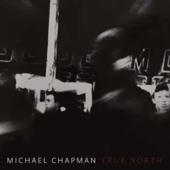 LP Michael Chapman: True North (red Wine Color Vinyl)