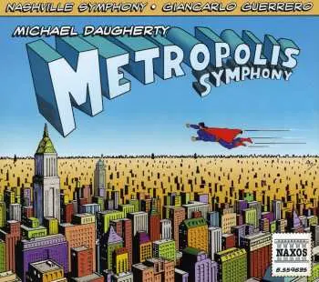 CD Michael Daugherty: Metropolis Symphony • Deus Ex Machina
