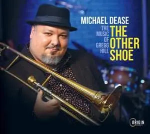 CD Michael Dease: The Other Shoe (The Music Of Gregg Hill) DIGI