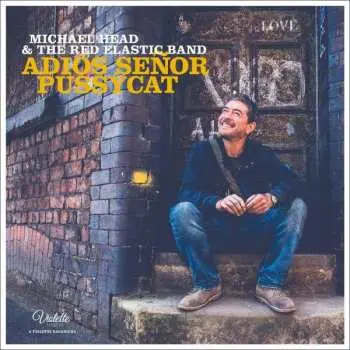 CD Michael Head & The Red Elastic Band: Adiós Señor Pussycat