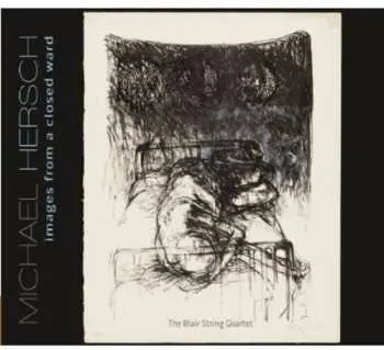 CD Michael Hersch: Images From A Closed Ward