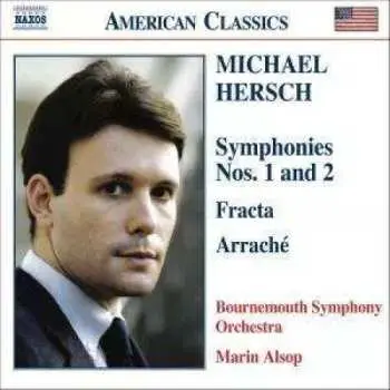 CD Michael Hersch: Symphonies Nos.1 & 2 / Fracta / Arrache