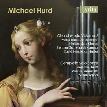 2CD Michael Hurd: Choral Music, Volume 2 & Songs