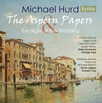 2CD Michael Hurd: The Aspern Papers / The Night of the Wedding