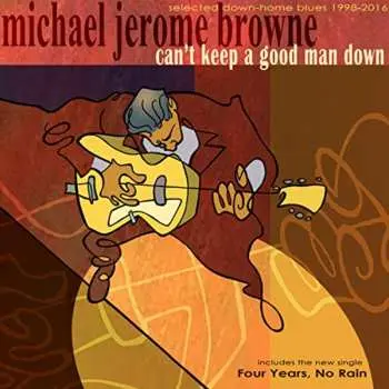 CD Michael Jerome Browne: Can't Keep A Good Man Down