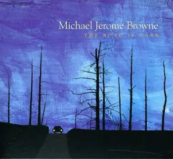 CD Michael Jerome Browne: The Road Is Dark