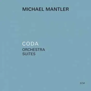 CD Michael Mantler: Coda - Orchestra Suites