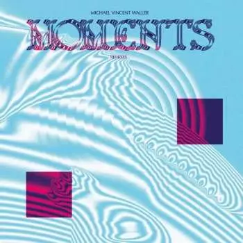 LP Michael Vincent Waller: Moments Remixes (colored 2lp)